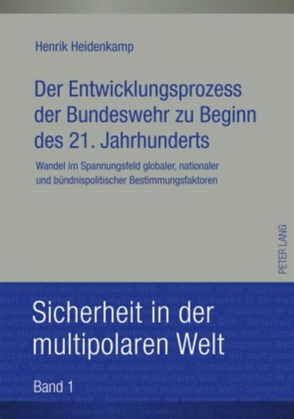 Produktbild: Der Entwicklungsprozess der Bundeswehr zu Beginn des 21. Jahrhunderts