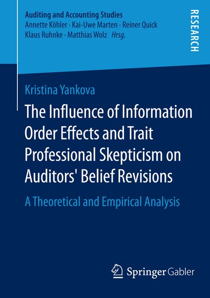 Produktbild: The Influence of Information Order Effects and Trait Professional Skepticism on Auditors&rsquo; Belief Revisions