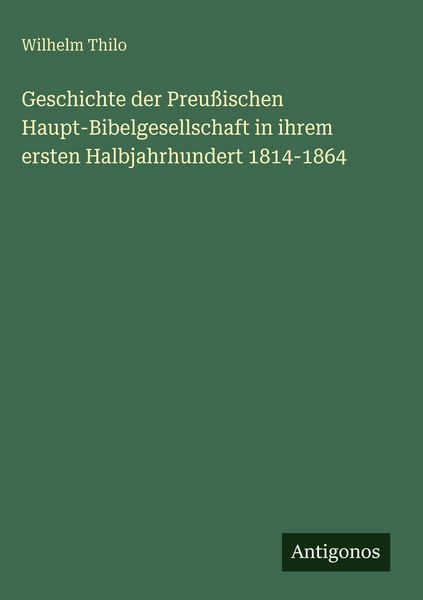 Produktbild: Geschichte der Preu&szlig;ischen Haupt-Bibelgesellschaft in ihrem ersten Halbjahrhundert 1814-1864