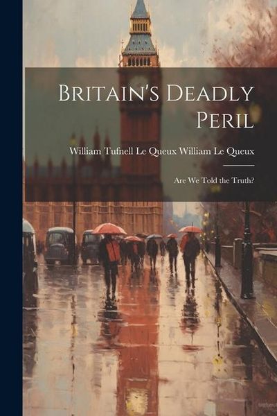 Produktbild: Britain's Deadly Peril: Are We Told the Truth?
