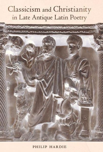 Produktbild: Classicism and Christianity in Late Antique Latin Poetry