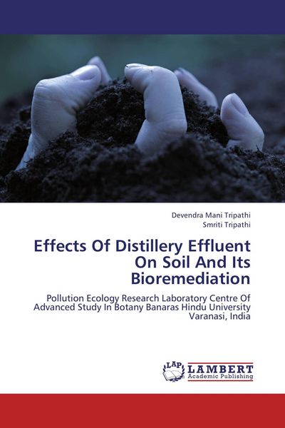 Produktbild: Effects Of Distillery Effluent On Soil And Its Bioremediation