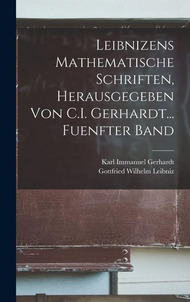 Produktbild: Leibnizens Mathematische Schriften, Herausgegeben Von C.I. Gerhardt... Fuenfter Band