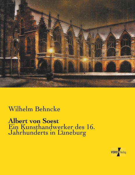 Albert von Soest, Taschenbuch von Wilhelm Behncke, Vero Verlag, 9783737202107