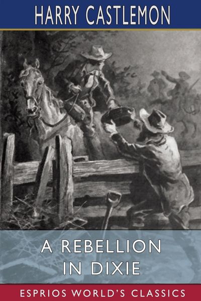 Produktbild: A Rebellion in Dixie (Esprios Classics)