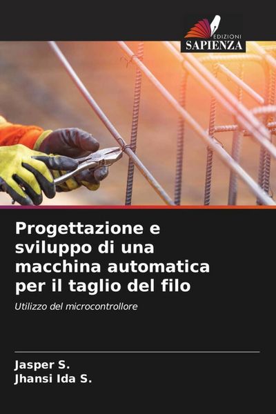 Produktbild: Progettazione e sviluppo di una macchina automatica per il taglio del filo