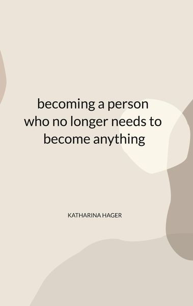 Produktbild: Becoming a person who no longer needs to become anything