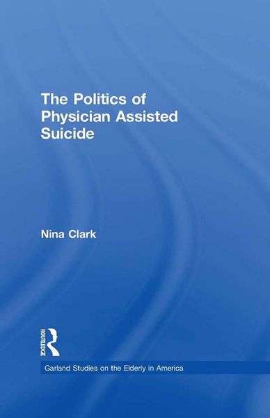 Produktbild: The Politics of Physician Assisted Suicide