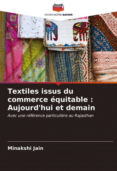 Produktbild: Textiles issus du commerce &eacute;quitable : Aujourd'hui et demain