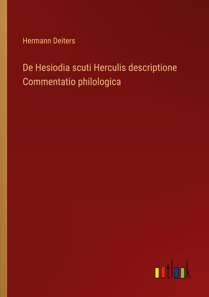 Produktbild: De Hesiodia scuti Herculis descriptione Commentatio philologica