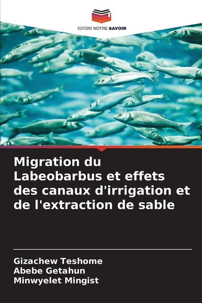 Produktbild: Migration du Labeobarbus et effets des canaux d'irrigation et de l'extraction de sable