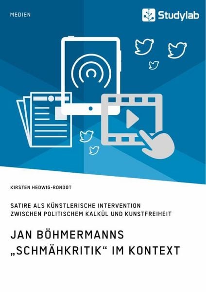 Produktbild: Jan B&ouml;hmermanns &bdquo;Schm&auml;hkritik&ldquo; im Kontext. Satire als k&uuml;nstlerische Intervention zwischen politischem Kalk&uuml;l und Kunstfreiheit