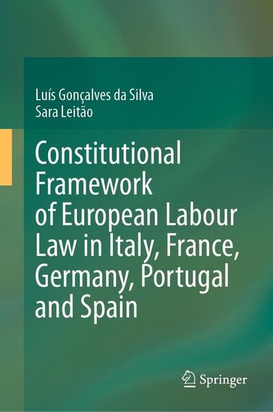 Produktbild: Constitutional Framework of European Labour Law in Italy, France, Germany, Portugal and Spain