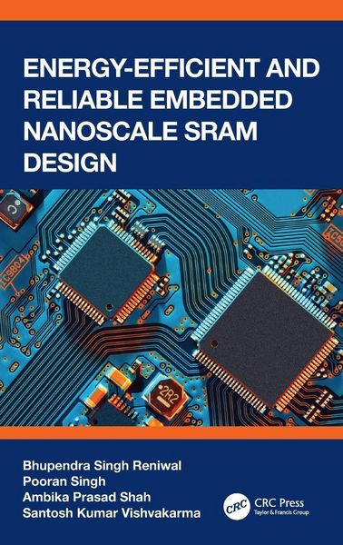 Produktbild: Energy Efficient and Reliable Embedded Nanoscale SRAM Design
