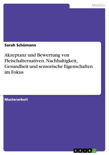 Produktbild: Akzeptanz und Bewertung von Fleischalternativen. Nachhaltigkeit, Gesundheit und sensorische Eigenschaften im Fokus