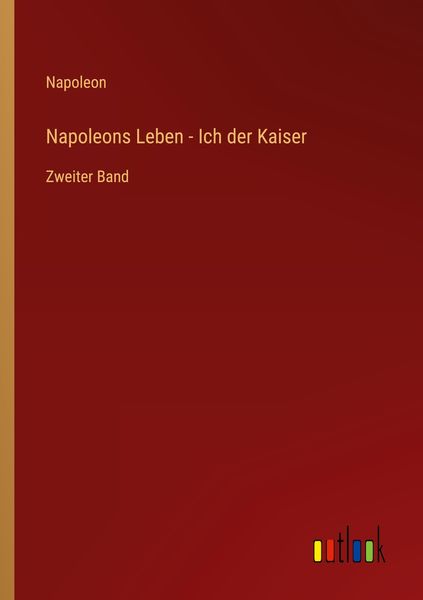 Produktbild: Napoleons Leben - Ich der Kaiser