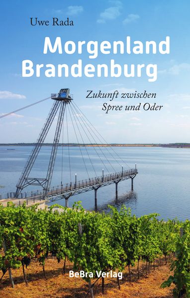 Morgenland Brandenburg, Gebundene Ausgabe von Uwe Rada, Bebra Verlag, 9783898092234