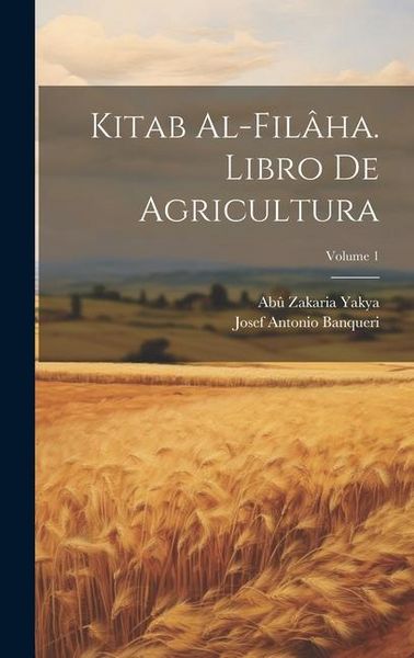 Produktbild: Kitab Al-fil&acirc;ha. Libro De Agricultura; Volume 1
