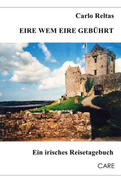 Eire wem Eire gebührt, Taschenbuch von Carlo Reltas, Epubli, 9783737553797