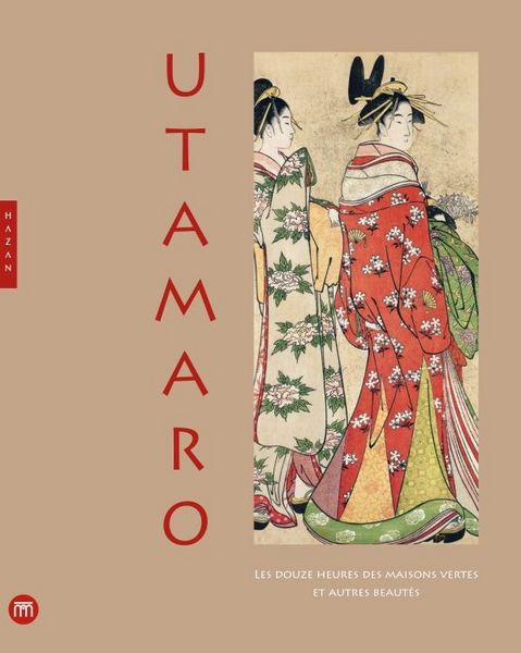 Produktbild: Utamaro : les douze heures des maisons vertes et autres beaut&eacute;s
