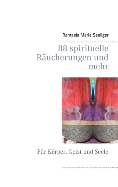 Produktbild: 88 spirituelle R&auml;ucherungen und mehr