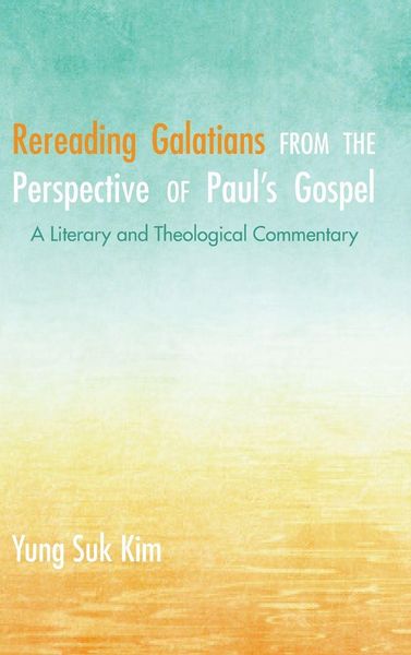 Produktbild: Rereading Galatians from the Perspective of Paul's Gospel