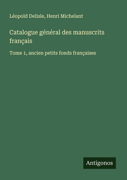 Produktbild: Catalogue g&eacute;n&eacute;ral des manuscrits fran&ccedil;ais