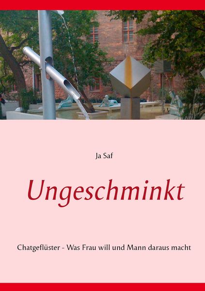 Ungeschminkt, Taschenbuch von Ja Saf, BoD – Books on Demand, 9783738647778