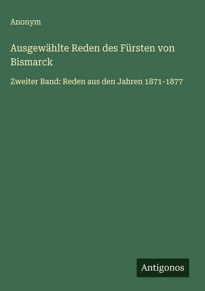 Produktbild: Ausgew&auml;hlte Reden des F&uuml;rsten von Bismarck