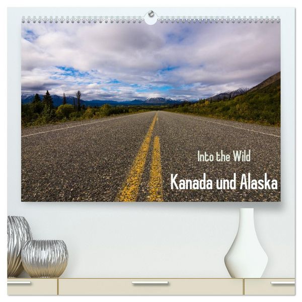 Produktbild: Into the Wild - Kanada und Alaska (hochwertiger Premium Wandkalender 2026 DIN A2 quer), Kunstdruck in Hochglanz