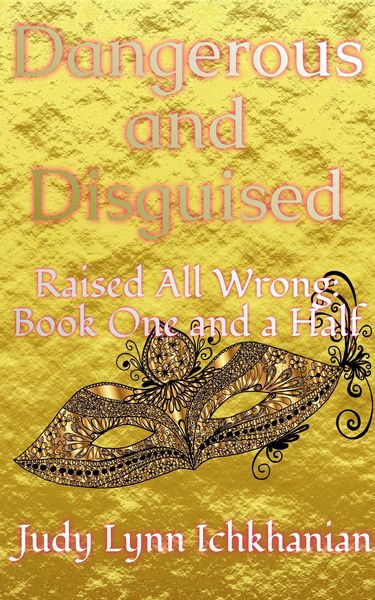 Produktbild: Dangerous and Disguised (Raised All Wrong, #1.5)