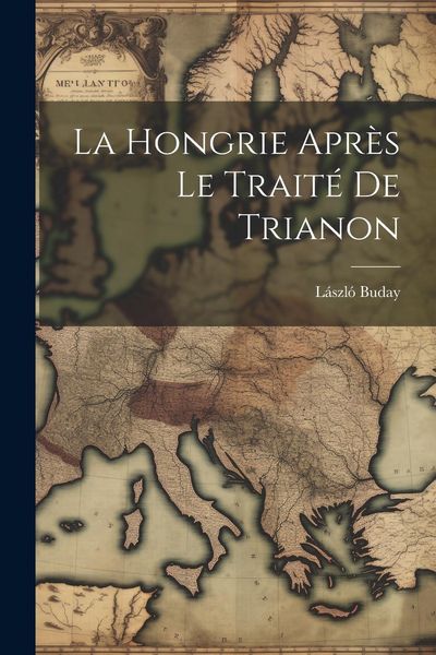 Produktbild: La Hongrie apr&egrave;s le trait&eacute; de Trianon