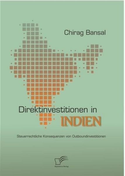 Produktbild: Direktinvestitionen in Indien: Steuerrechtliche Konsequenzen von Outboundinvestitionen