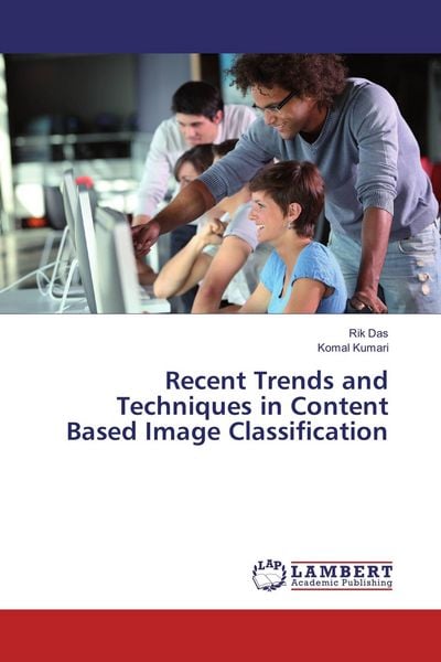 Produktbild: Recent Trends and Techniques in Content Based Image Classification