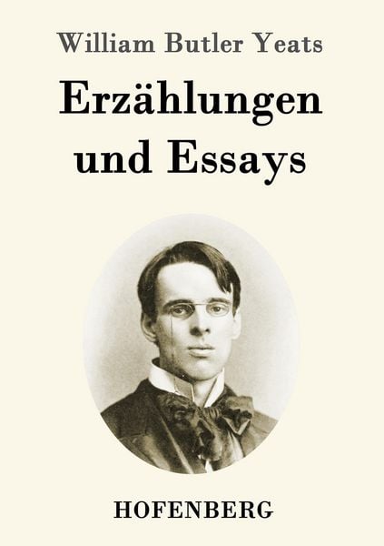 Erzählungen und Essays, Taschenbuch von William Butler Yeats, Hofenberg, 9783843061810