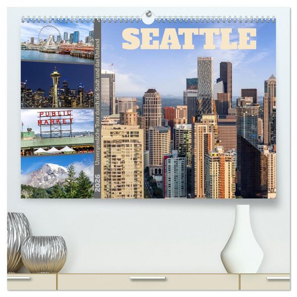 Produktbild: SEATTLE Unvergessliche Tour durch die Stadt und das Umland (hochwertiger Premium Wandkalender 2026 DIN A2 quer), Kunstdruck in Hochglanz