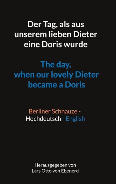 Produktbild: Der Tag, als aus unserem lieben Dieter eine Doris wurde The day, when our lovely Dieter became a Doris