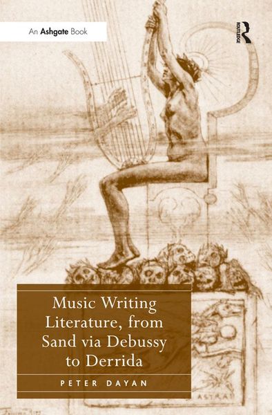 Produktbild: Music Writing Literature, from Sand via Debussy to Derrida