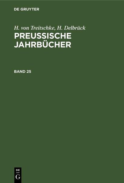 Produktbild: H. von Treitschke; H. Delbr&uuml;ck: Preu&szlig;ische Jahrb&uuml;cher. Band 25
