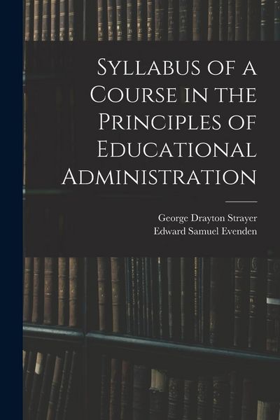Produktbild: Syllabus of a Course in the Principles of Educational Administration