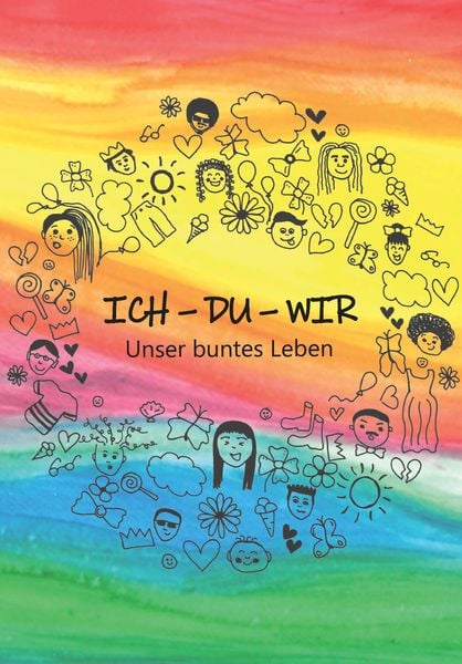 Produktbild: ICH &ndash; DU &ndash; WIR &ndash; Unser buntes Leben