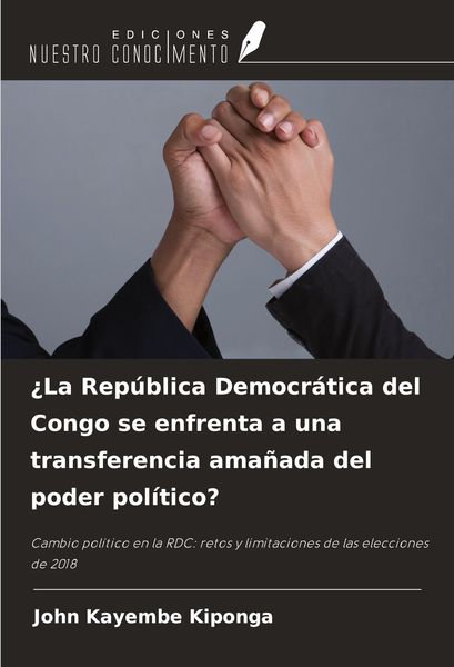 Produktbild: &iquest;La Rep&uacute;blica Democr&aacute;tica del Congo se enfrenta a una transferencia ama&ntilde;ada del poder pol&iacute;tico?