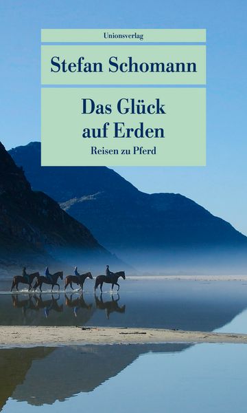 Das Glück auf Erden, Taschenbuch von Stefan Schomann, Unionsverlag, 9783293208957