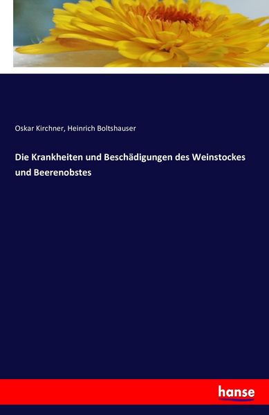 Produktbild: Die Krankheiten und Besch&auml;digungen des Weinstockes und Beerenobstes