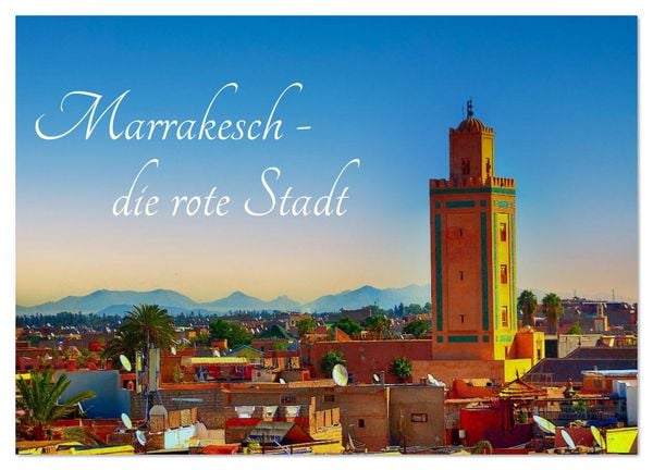 Marrakesch die rote Stadt (Wandkalender 2026 DIN A3 quer), CALVENDO Monatskalender