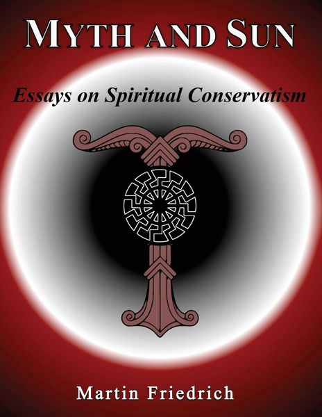 Produktbild: Myth and Sun Essays on Spiritual Conservatism
