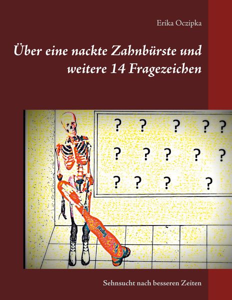 Produktbild: &Uuml;ber eine nackte Zahnb&uuml;rste und weitere 14 Fragezeichen