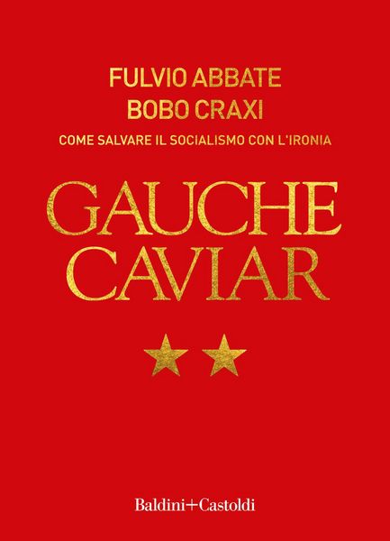 Produktbild: Gauche caviar. Come salvare il socialismo con l'ironia