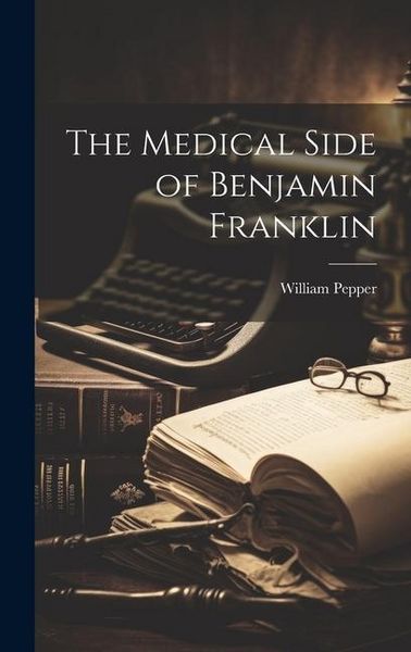 Produktbild: The Medical Side of Benjamin Franklin