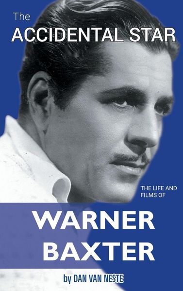 Produktbild: The Accidental Star - The Life and Films of Warner Baxter (hardback)